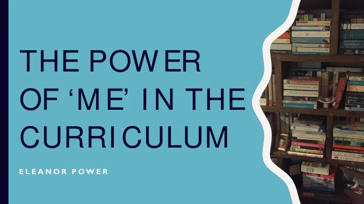 the power of me i n the curri culum