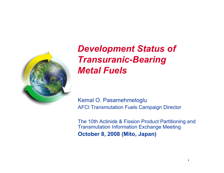 development status of transuranic bearing metal fuels