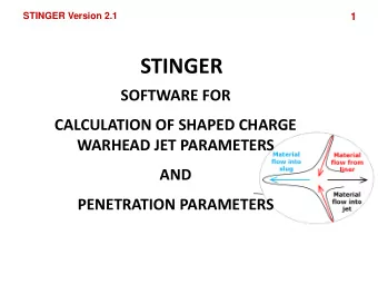 STINGER  SOFTWARE FOR  CALCULATION OF SHAPED CHARGE  WARHEAD JET PARAMETERS  AND  PENETRATION