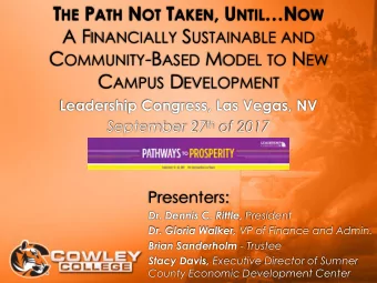 Tell the Story (Message) 1) Need for the Campus  What is the value of a  Community