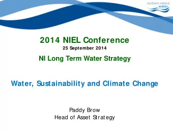 2014 NIEL Conference  25 September 2014  NI Long Term Water Strategy  Water, Sustainability and