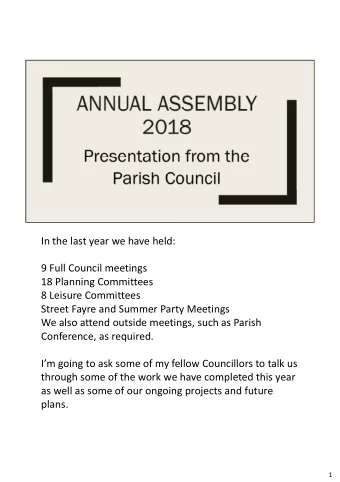 In the last year we have held:  9 Full Council meetings  18 Planning Committees  8 Leisure