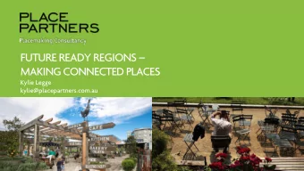 FUTURE READY REGIONS   MAKING CONNECTED PLACES  Kylie Legge  kylie@placepartners.com.au