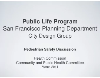 Public Life Program  San Francisco Planning Department  City Design Group  Pedestrian Safety