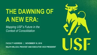 THE DAWNING OF  A NEW ERA:  Mapping USFs Future in the  Context of Consolidation  FACULTY