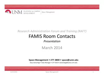 FAMIS Room Contacts  Presentation March 2014 Space Management  277  3800  space@unm.edu