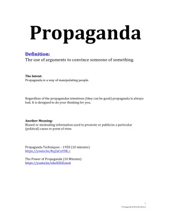 Propaganda     Definition:     The  use  of  arguments  to  convince