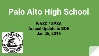 Palo Alto High School  WASC / SPSA  Annual Update to BOE  Jan 26, 2016    Dreaming BIG  We