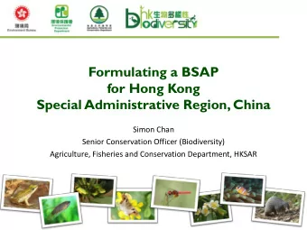 for Hong Kong  Special Administrative Region, China  Simon Chan  Senior Conservation Officer