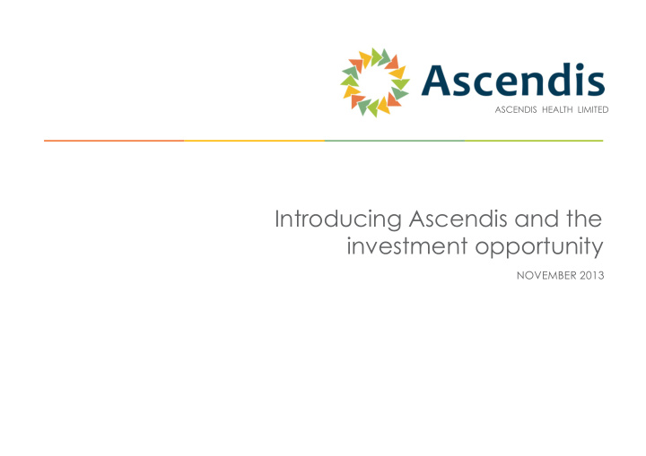 introducing ascendis and the investment opportunity