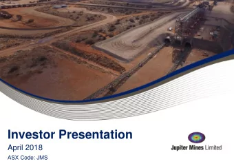 Investor Presentation  April 2018  ASX Code: JMS  Disclaimer  IMPORTANT: Please read the following