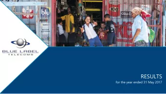 RESULTS  for the year ended 31 May 2017  Group highlights for the year ended 31 May 2017  2  Group