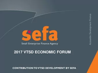 2017 VTSD ECONOMIC FORUM  CONTRIBUTION TO VTSD DEVELOPMENT BY SEFA  sefa Profile  Founded April