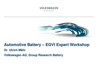 Automotive Battery  EGVI Expert Workshop  Dr. Ulrich Mhr  Volkswagen AG, Group Research