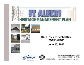 HERITAGE PROPERTIES  WORKSHOP  June 20, 2012  HERITAGE MANAGEMENT PLAN PROCESS   The Heritage
