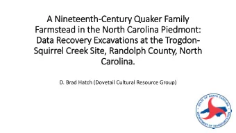 A Nin  ineteenth-Century  ry Quaker Family  Farm  rmstead in  in the North Carolina Pie  iedmont: