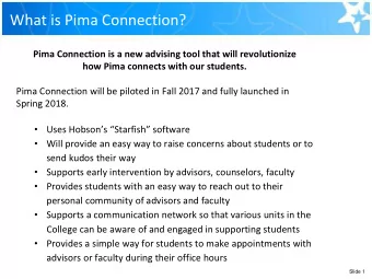 What is Pima Connection?  Pima Connection is a new advising tool that will revolutionize  how Pima