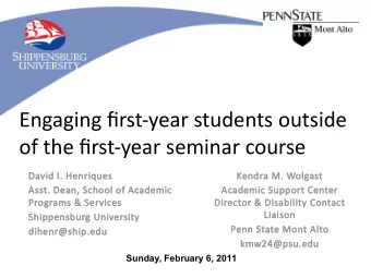 Engaging fjrst-year students outside  of the fjrst-year seminar course  David I. Henriques  Kendra