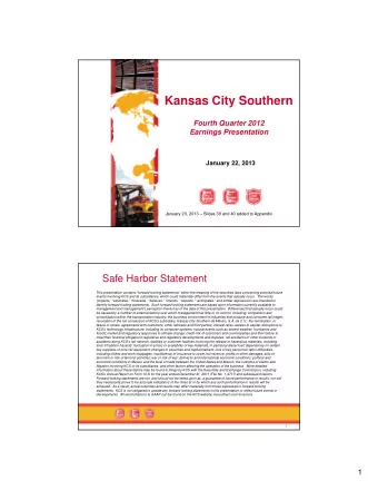 Kansas City Southern  Fourth Quarter 2012  Earnings Presentation  January 22, 2013  January 23,