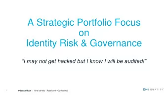 Identity Risk &amp; Governance  I may not get hacked but I know I will be audited!  1