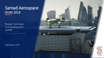 Samad Aerospace  GUAS 2019  Product Summary  and development  update