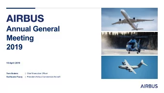Annual General  Meeting  2019  10 April 2019  Tom Enders  | Chief Executive Officer  Guillaume