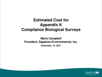 Estimated Cost for  Appendix K  Compliance Biological Surveys  Marie Campbell  President, Sapphos