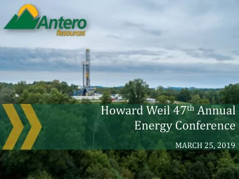 Howard Weil 47 th Annual  Energy Conference  MARCH 25, 2019  Legal Disclaimer  This presentation