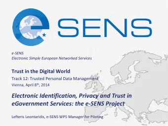Electronic Identification, Privacy and Trust in  eGovernment Services: the e-SENS Project  Lefteris
