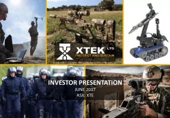 INVESTOR PRESENTATION  JUNE 2017  ASX: XTE  Investment highlights  A market leader in homeland