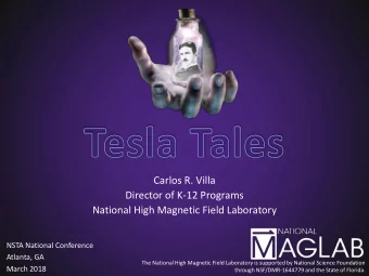 Carlos R. Villa  Director of K-12 Programs  National High Magnetic Field Laboratory  NSTA National