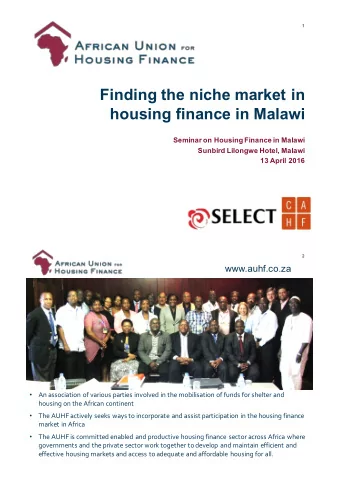 Finding'the'niche'market'in'  housing'finance'in'Malawi  Seminar'on'Housing'Finance'in'Malawi