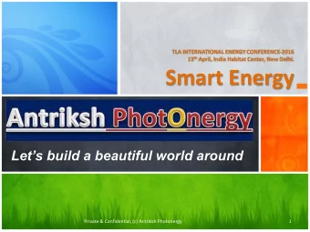 Smart Energy Lets build a beautiful world around  Private &amp; Confidential, (c) Antriksh