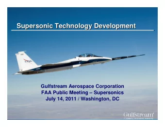 Supersonic Technology Development  Supersonic Technology Development  Gulfstream Aerospace