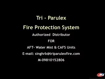 Fire Protection System  Authorized  Distributor  FOR  AFT- Water Mist &amp; CAFS Units  E-mail: