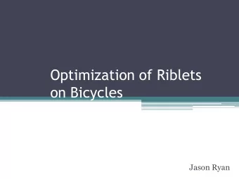 Optimization of Riblets  on Bicycles  Jason Ryan  Image Source  Image Source  Project Summary