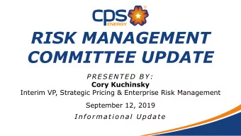 RISK MANAGEMENT  COMMITTEE UPDATE  P RE SE NTED BY:  Cory Kuchinsky  Interim VP, Strategic Pricing