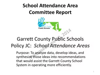 School Attendance Area  Committee Report  Garrett County Public Schools Policy JC: School