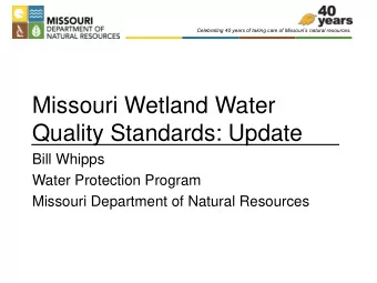 Quality Standards: Update  Bill Whipps  Water Protection Program  Missouri Department of Natural