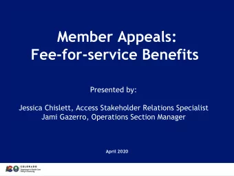 Member Appeals:  Fee-for-service Benefits  Presented by:  Jessica Chislett, Access Stakeholder
