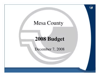 Mesa County  2008 Budget  December 7, 2008  Mesa County Strategic Plan  I want Mesa County to have