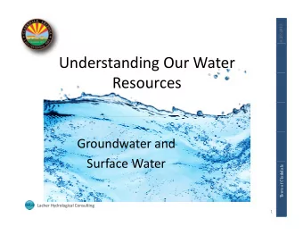 Understanding Our Water  Resources Groundwater and  Surface Water Surface Water  wn o f Clarkdale
