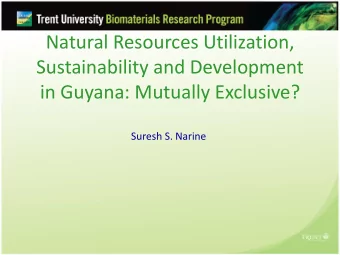Natural Resources Utilization,  Sustainability and Development  in Guyana: Mutually Exclusive?