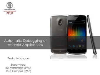 Automatic Debugging of  Android Applications  Pedro Machado  Supervisors:  Rui Maranho (PhD)