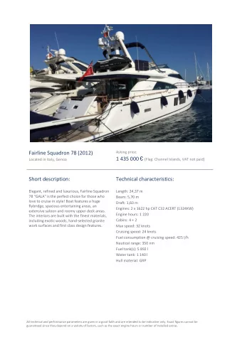 Fairline Squadron 78 (2012)  Asking price: 1 435 000   (Flag: Channel Islands, VAT not paid)