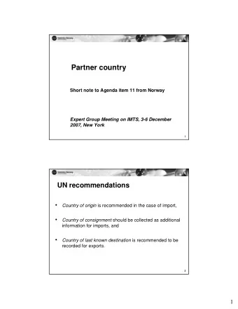 Partner country  Short note to Agenda item 11 from Norway  Expert Group Meeting on IMTS, 3-6