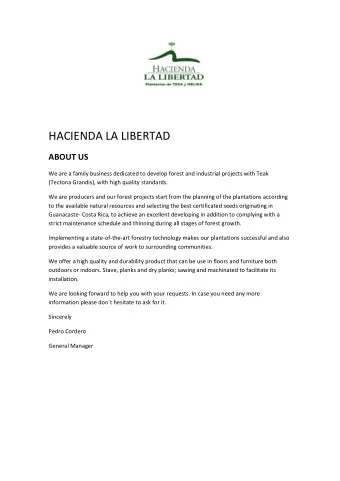 HACIENDA LA LIBERTAD  ABOUT US  We are a family business dedicated to develop forest and industrial