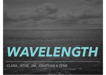 WAVELENGTH  CLARA, JESSE, JIM, JONATHAN &amp; ZENE  PROJECT AIM  TO DESIGN A  RECREATIONAL CRUISER