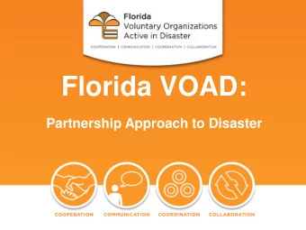 Florida VOAD:  Partnership Approach to Disaster  What is the FLVOAD?  Mission...  A forum where