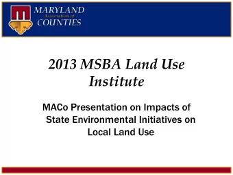 2013 MSBA Land Use  Institute  MACo Presentation on Impacts of  State Environmental Initiatives on